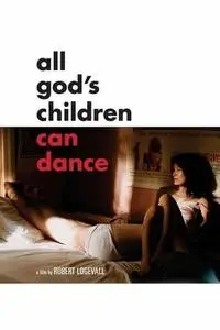 All God's Children Can Dance (2008)