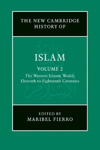 The New Cambridge History of Islam, Volume 2: The Western Islamic World Eleventh to Eighteenth Centuries (repost)