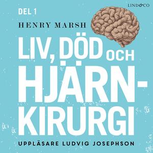 «Liv, död och hjärnkirurgi - Del 1» by Henry Marsh