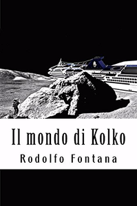 Il mondo di Kolko - Rodolfo Fontana