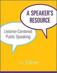 A Speaker's Resource: Listener-Centered Public Speaking