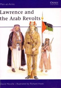 Lawrence and the Arab Revolts 1914-18 (Men-at-Arms Series 208) (Repost)