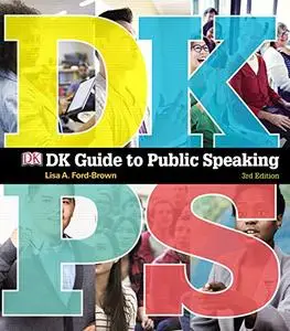 DK Guide to Public Speaking, 3rd Edition