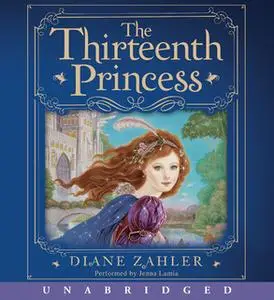 «The Thirteenth Princess» by Diane Zahler
