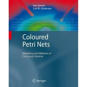 Coloured Petri Nets: Modelling and Validation of Concurrent Systems