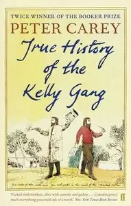 Carey, Peter - True History of the Kelly Gang
