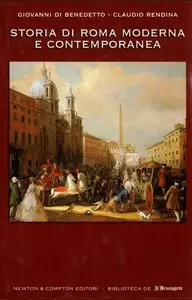 Claudio Rendina, Giovanni Di Benedetto, "Storia di Roma moderna e contemporanea"