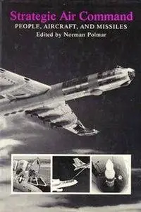 Strategic Air Command: People, Aircraft, and Missiles (Repost)