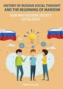 History of Russian Social Thought and the Beginning of Marxism: How was Russian society socialized?