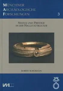 Status und Prestige in der Hallstattkultur: Aspekte sozialer Distinktion in ältereisenzeitlichen Regionalgruppen zwischen Altmü