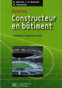 Guide du constructeur en bâtiment : Maîtriser l'ingénierie civile