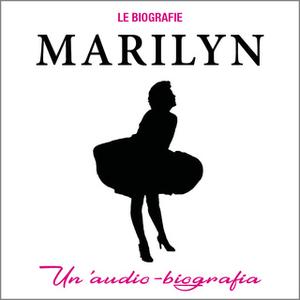 «Marilyn. Un'audiobiografia» by Cinzia Spanò