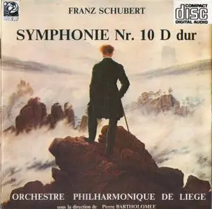 Orchestre Philharmonique de Liège, Pierre Bartholomée - Schubert: Symphony No. 10 in D major (1994)