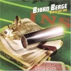 Bjorn Berge - Blues Hit Me