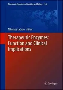 Therapeutic Enzymes: Function and Clinical Implications