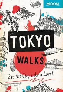 Moon Tokyo Walks: See the City Like a Local (Travel Guide)