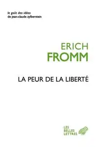 Erich Fromm, "La peur de la liberté"