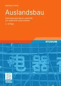 Auslandsbau: Internationales Bauen innerhalb und außerhalb Deutschlands, 2. Auflage