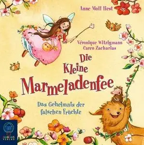 «Die kleine Marmeladenfee - Folge 2: Das Geheimnis der falschen Früchte» by Véronique Witzigmann,Caren Zacharias