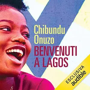 «Benvenuti a Lagos» by Chibundu Onuzo