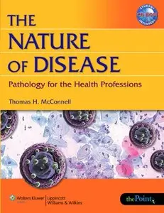 The Nature of Disease: Pathology for the Health Professions (Repost)