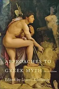 Approaches to Greek Myth, 2nd Edition