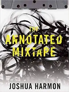 The Annotated Mixtape