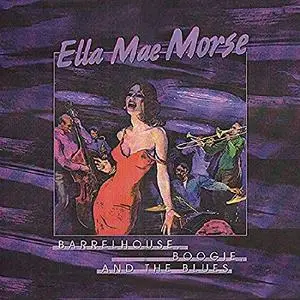 Ella Mae Morse - Barrelhouse, Boogie And The Blues (Remastered) (1997/2019) [Official Digital Download]