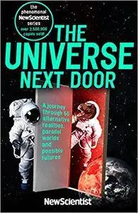 The Universe Next Door: A Journey through 55 Alternative Realities, Parallel Worlds and Possible Futures