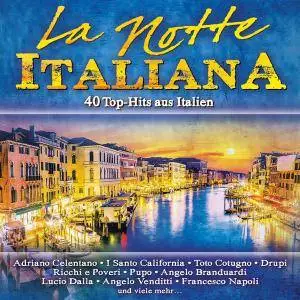 VA - La Notte Italiana, 40 Top-Hits aus Italien (2018)