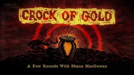 BBC - Crock of Gold: A Few Rounds with Shane MacGowan (2021)