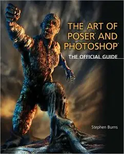 Stephen Burns "The Art of Poser and Photoshop: The Official e-frontier Guide"