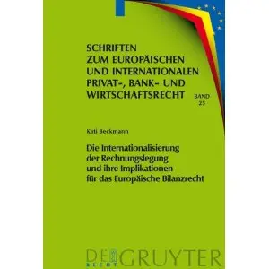 Die Internationalisierung Der Rechnungslegung Und Ihre Implikationen Fur Das Europaische Bilanzrecht