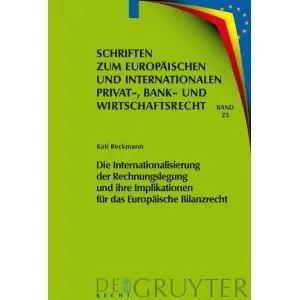 Die Internationalisierung Der Rechnungslegung Und Ihre Implikationen Fur Das Europaische Bilanzrecht