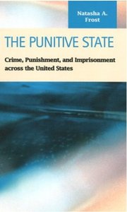 The Punitive State: Crime, Punishment, and Imprisonment across the United States