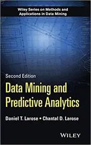 Data Mining and Predictive Analytics (Wiley Series on Methods and Applications in Data Mining)