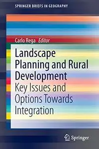 Landscape Planning and Rural Development: Key Issues and Options Towards Integration