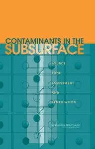 Contaminants in the Subsurface; Source Zone Assessment and Remediation