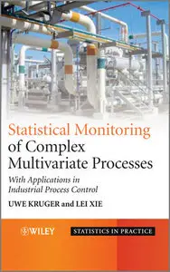 Advances in Statistical Monitoring of Complex Multivariate Processes: With Applications in Industrial Process Control