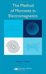 The method of moments in electromagnetics