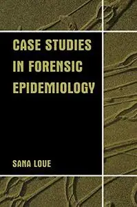 Case Studies in Forensic Epidemiology (Repost)