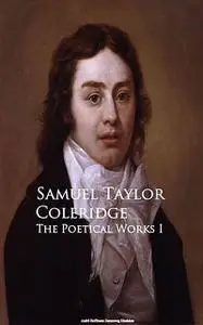 «The Poetical Works I» by Samuel Taylor Coleridge