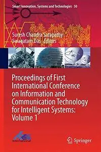 Proceedings of First International Conference on Information and Communication Technology for Intelligent Systems V1 (repost)
