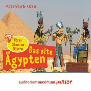 «Das alte Ägypten - hören, staunen, wissen» by Wolfgang Korn