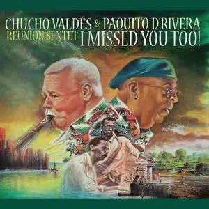 Chucho Valdés, Paquito D'Rivera - I Missed You Too! (2022) [Official Digital Download 24/96]