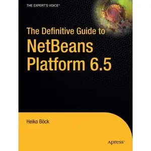 The Definitive Guide to NetBeans Platform [Repost]