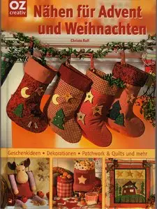 Nähen für Advent und Weihnachten: Geschenkideen, Dekorationen, Patchwork & Quilts