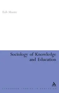 Sociology of Knowledge and Education (Continuum Studies in Research in Educati)