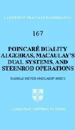 Poincaré Duality Algebras, Macaulay's Dual Systems, and Steenrod Operations (Cambridge Tracts in Mathematics) (Repost)