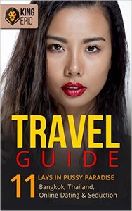 Travel Guide: 11 Lays In Pussy Paradise - Bangkok, Thailand, Online Dating & Seduction